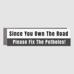 Since You Own The Road Black and White Car Magnet