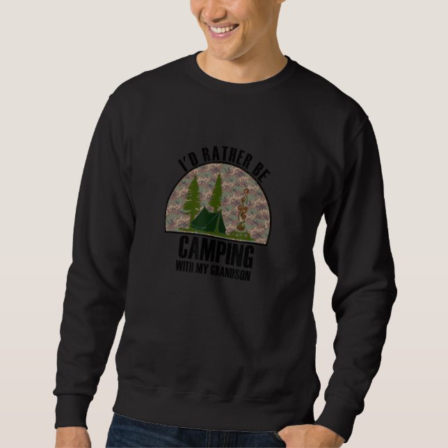 Sincere Gift Rather Be Camping With My Grandson Sweatshirt (Front)