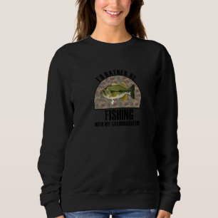 Sincere Gift Rather Be Fishing With My Granddaught Sweatshirt