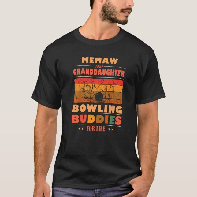 Sincere Granddaughter MEMAW Buddies For Life Bowli T-Shirt (Front)