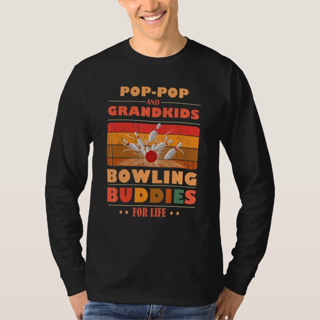 Sincere Grandkids POP-POP Buddies For Life Bowling T-Shirt (Front)