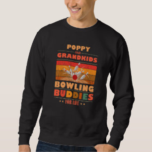 Sincere Grandkids POPPY Buddies For Life Bowling P Sweatshirt