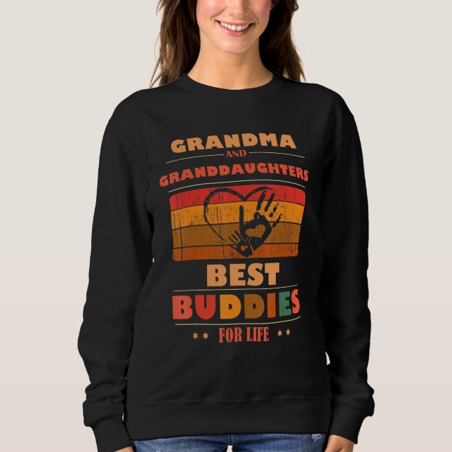 Sincere Grandparents Buddies For Life GRANDMA Gran Sweatshirt (Front)