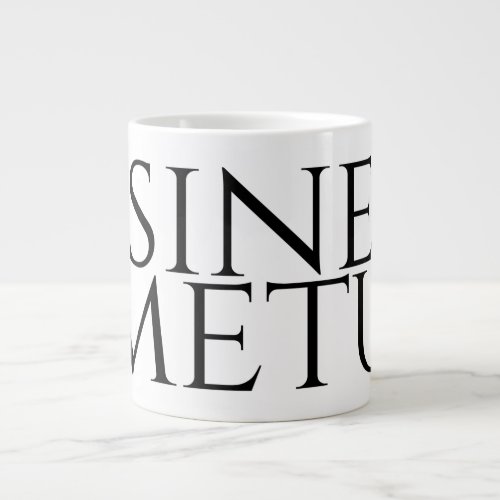 Sine Metu _ Without Fear Giant Coffee Mug