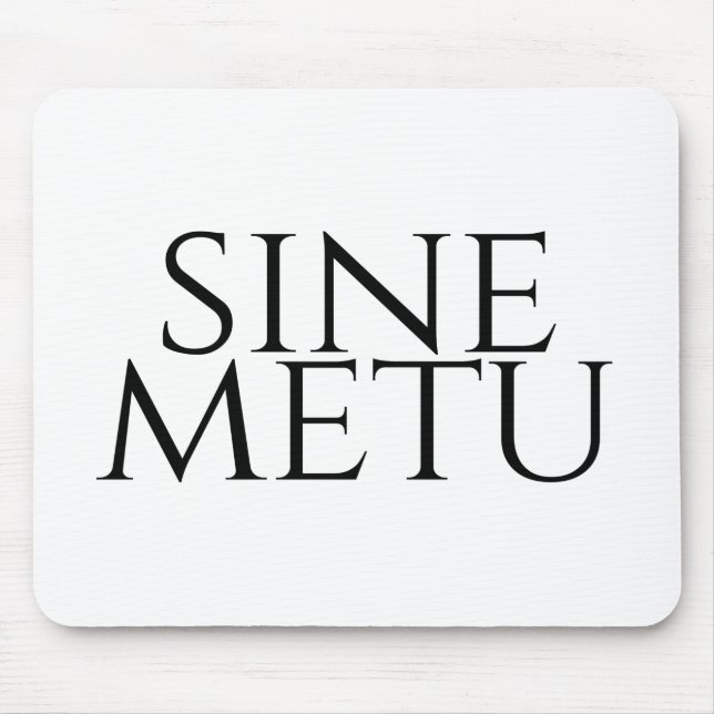 Sine Metu - Without Fear Mouse Pad (Front)