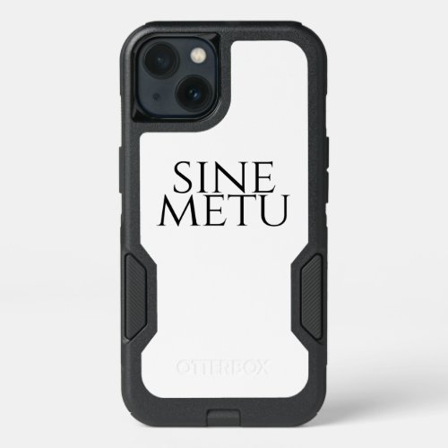 Sine Metu _ Without Fear iPhone 13 Case