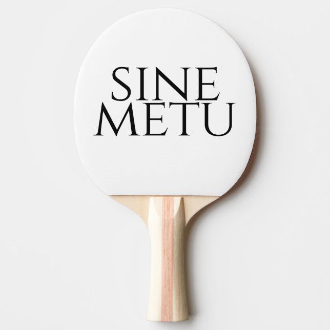 Sine Metu - Without Fear Ping Pong Paddle (Front)