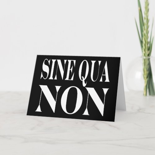 Sine Qua Non Famous Latin Quote Words to live By Card