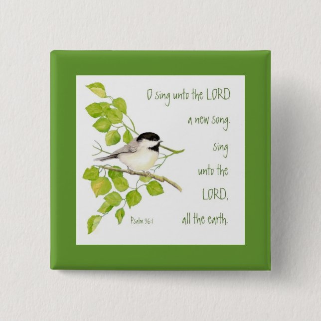Sing a New Song to the Lord, Scripture & Bird Pinback Button (Front)