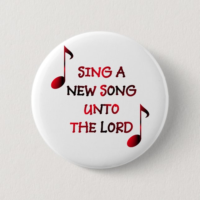 Sing a new song unto The Lord - 23 Pinback Button (Front)