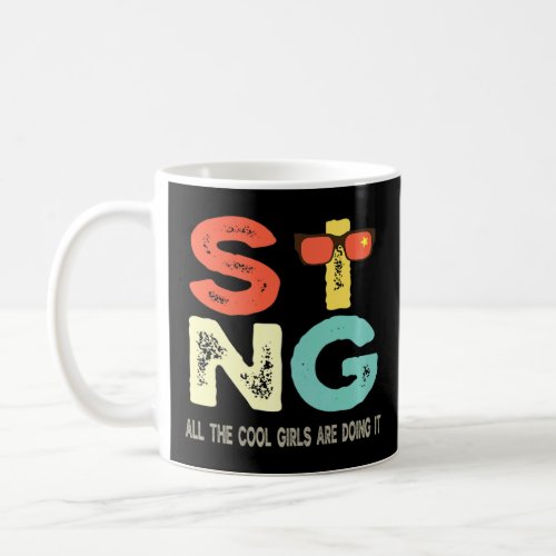 Sing All The Cool Girls Are Doing It Vocal Singer  Coffee Mug