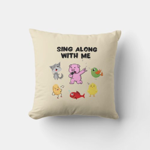 Sing along with me throw pillow