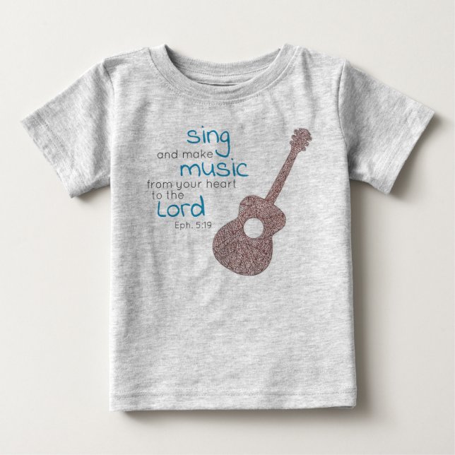 "Sing And Make Music..." Guitar  Baby T-Shirt (Front)