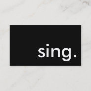 Sing. Business Card at Zazzle