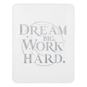 Sing - Dream Big, Work Hard Door Sign