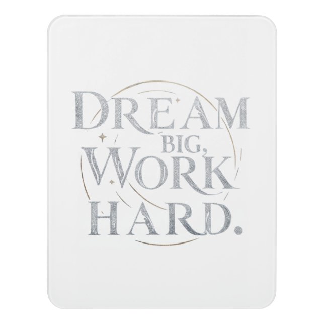 Sing - Dream Big, Work Hard Door Sign (Contemporary Vert)