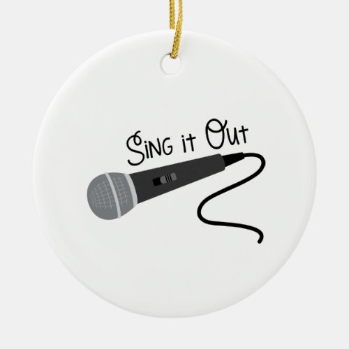 Sing It Out Ceramic Ornament