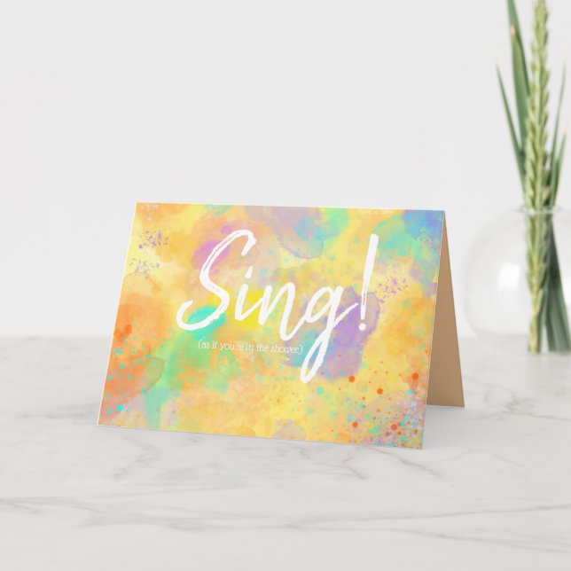 Sing! It's good for you. Watercolour/ Motivational Card (Front)