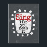 Sing Like You Mean It Postcard<br><div class="desc">A cute typographic music design that says "Sing Like You Mean It".  It features black and red text on a white rectangle with funky,  playful white dots surrounding it,  all on a gray background.</div>