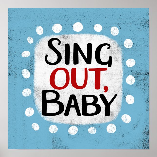 Sing Out, Baby Poster Wall Art (Front)