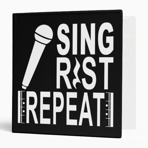 Sing Rest Repeat wht 3 Ring Binder