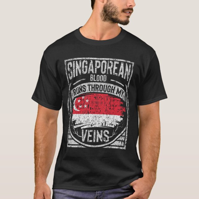 Singaporean Blood Runs Through My Veins T-Shirt (Front)