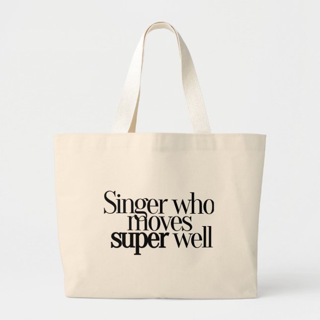 Singer Who Moves Super Well Large Tote Bag (Front)