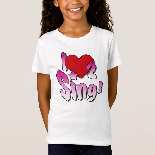 Singers, I Love 2 Sing T-Shirt (Front)
