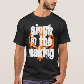 SINGH IN THE MAKING, ...SLOWLY, SLOWLY T-Shirt