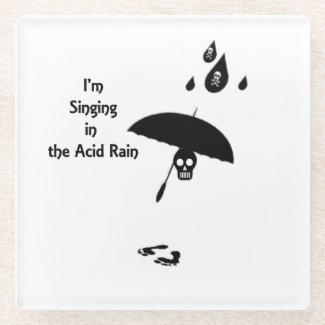 Singing In The Acid Rain Glass Coaster