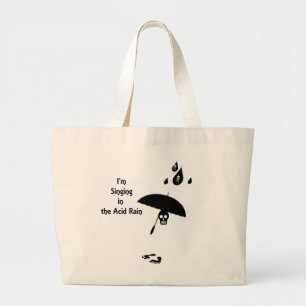 Singing In The Acid Rain Large Tote Bag