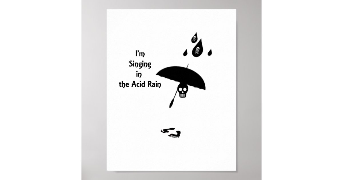 Singing In The Acid Rain Poster | Zazzle