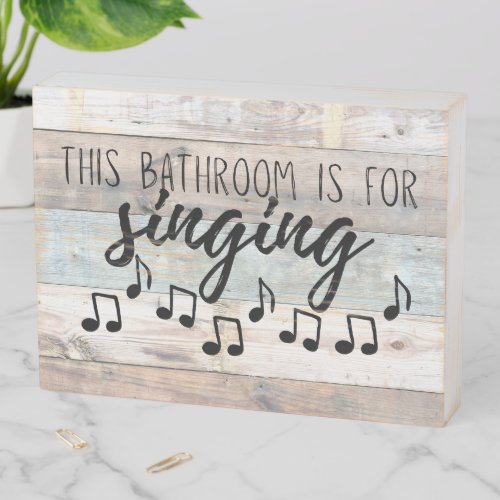 Singing In The Bathroom Rustic Farmhouse Funny Wooden Box Sign