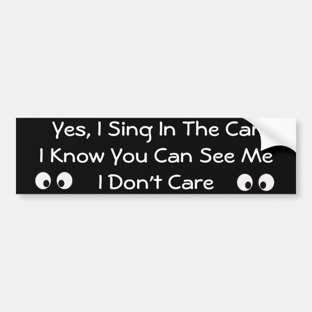 Singing In The Car Bumper Sticker (Front)