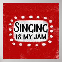 Singing Is My Jam Poster Wall Art
