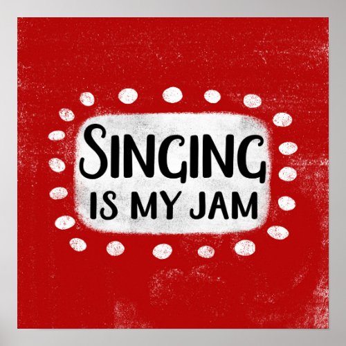 Singing Is My Jam Poster Wall Art