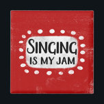 Singing Is My Jam Refrigerator Magnet<br><div class="desc">"Singing Is My Jam" is a fun text design with a white accent shape surrounded by white whimsical textured dots.</div>
