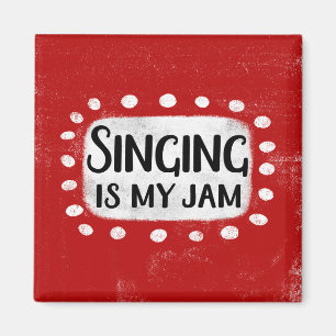 Singing Is My Jam Refrigerator Magnet