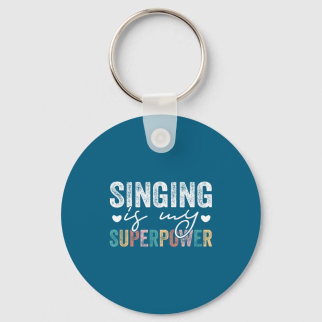 Singing Is My Superwer Funny Singing Quote Men Wom Keychain (Front)