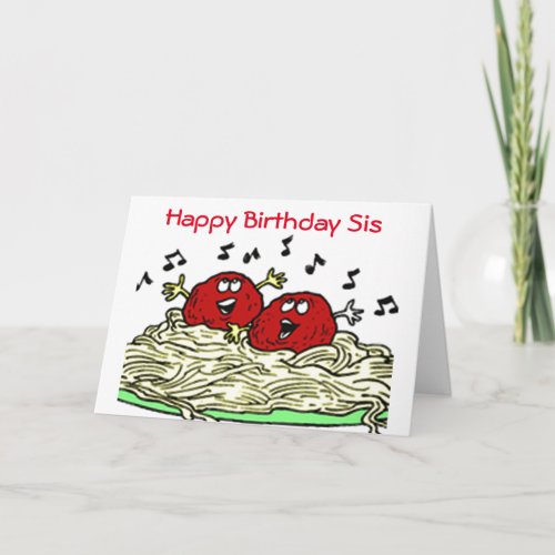 SINGING MEATBALL JUST FOR SIS BIRTHDAY CARD