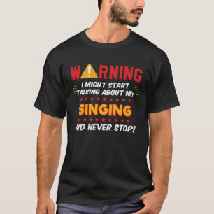 Singing Quote Phrase Saying Gag Joke Graphic T-Shirt
