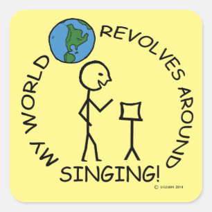 Singing - World Revolves Around Square Sticker