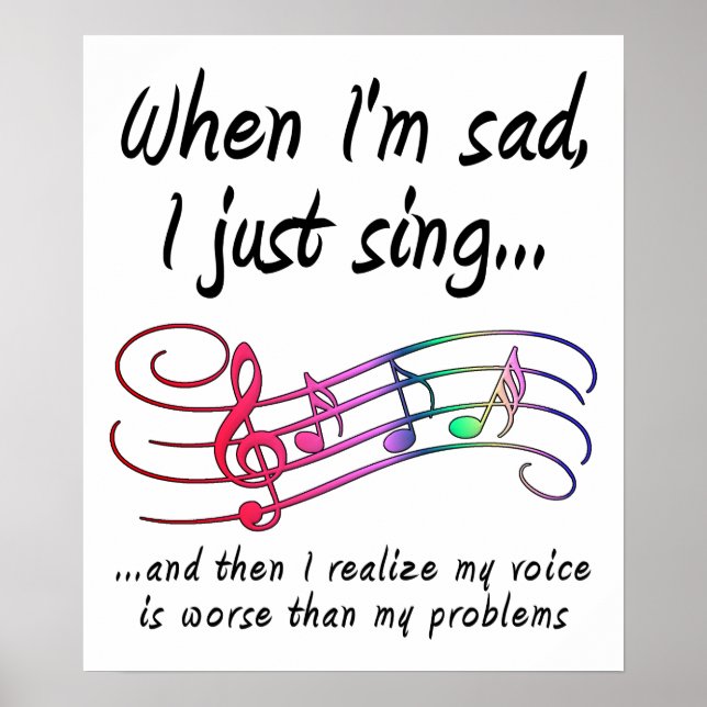 Singing Worse Than Problems Funny Poster (Front)