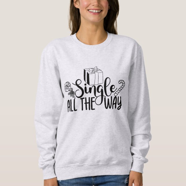 Single All the Way Christmas Sweatshirt (Front)