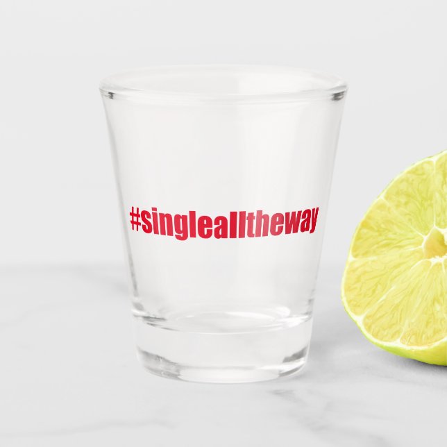 Single All the Way - Funny Christmas Quote Shot Glass (Front)