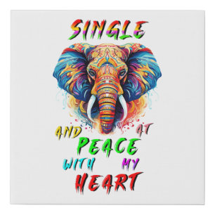 Single And At Peace With My Heart Faux Canvas Print