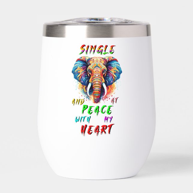 Single And At Peace With My Heart Thermal Wine Tumbler (Front)