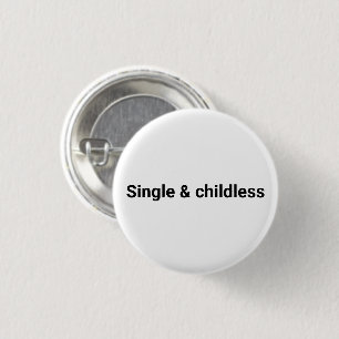 Single and childless minimalist funny black white button
