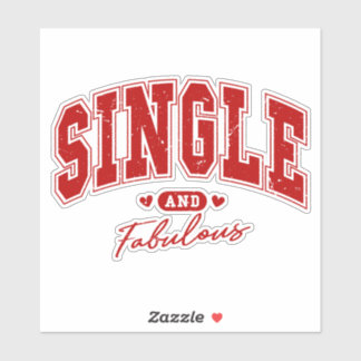 Single and Fabulous and I know it Sticker