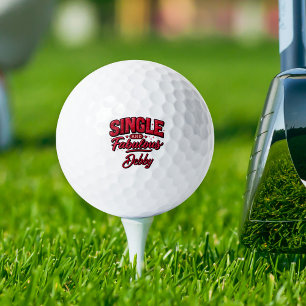 Single and Fabulous Anti Valentines Day Golf Balls